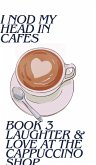 Laughter & Love At The Cappuccino Shop Laughter & Love At The Cappuccino Shop