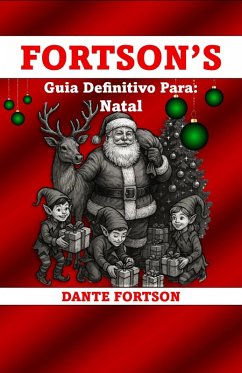 Fortson's Guia Definitivo Para: Natal (eBook, ePUB) - Fortson, Dante Fortson's Guia Definitivo Para: Natal (eBook, ePUB) - Fortson, Dante