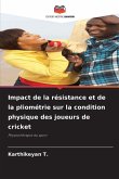 Impact de la résistance et de la pliométrie sur la condition physique des joueurs de cricket Impact de la résistance et de la pliométrie sur la condition physique des joueurs de cricket