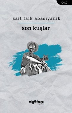 Son Kuslar - Faik Abasiyanik, Sait Son Kuslar - Faik Abasiyanik, Sait
