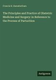 The Principles and Practice of Obstetric Medicine and Surgery: in Reference to the Process of Parturition