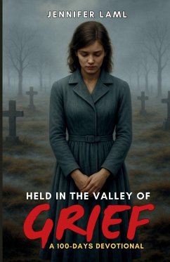 Held in the Valley of Grief - Laml, Jennifer Held in the Valley of Grief - Laml, Jennifer