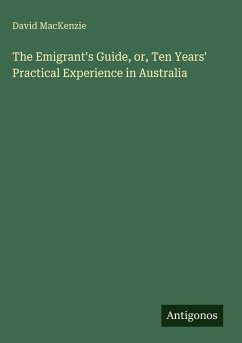 Cover The Emigrant's Guide, or, Ten Years' Practical Experience in Australia