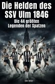 Die Helden des SSV Ulm 1846 Die Helden des SSV Ulm 1846