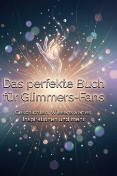 Das perfekte Buch für Glimmers-Fans - Horn, Lily Das perfekte Buch für Glimmers-Fans - Horn, Lily