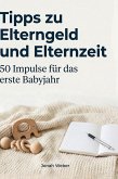 Tipps zu Elterngeld und Elternzeit
