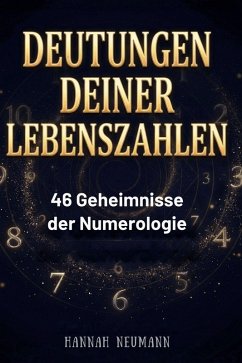 Deutungen deiner Lebenszahlen - Neumann, Hannah