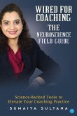 Wired For Coaching- The Neuroscience Guide