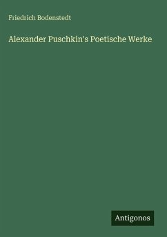 Alexander Puschkin's Poetische Werke - Bodenstedt, Friedrich