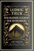 Ludwig Tieck: Der blonde Eckbert / Der Runenberg. Vollständige Neuausgabe