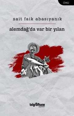 Alemdagda Var Bir Yilan - Faik Abasiyanik, Sait Alemdagda Var Bir Yilan - Faik Abasiyanik, Sait