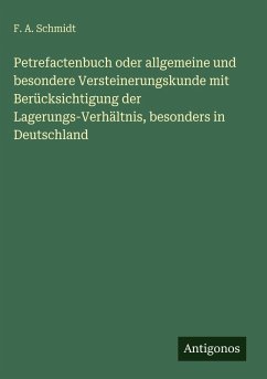 Cover Petrefactenbuch oder allgemeine und besondere Versteinerungskunde mit Berücksichtigung der Lagerungs-Verhältnis, besonders in Deutschland