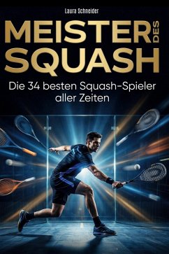 Meister des Squash - Schneider, Laura Meister des Squash - Schneider, Laura