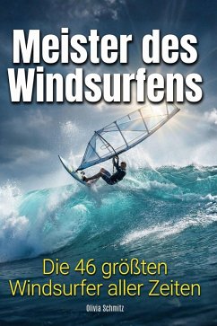 Meister des Windsurfens - Schmitz, Olivia