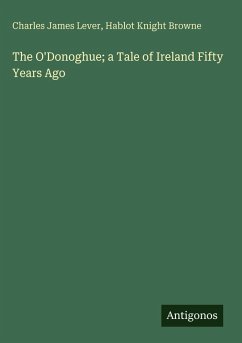 Cover The O'Donoghue; a Tale of Ireland Fifty Years Ago