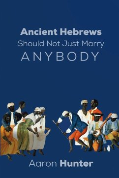 Cover Ancient Hebrews Should Not Just Marry Anybody