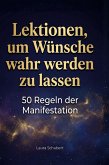 Lektionen, um Wünsche wahr werden zu lassen Lektionen, um Wünsche wahr werden zu lassen