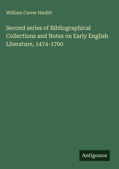 Second series of Bibliographical Collections and Notes on Early English Literature, 1474-1700 - Hazlitt, William Carew