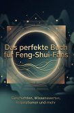 Das perfekte Buch für Feng-Shui-Fans Das perfekte Buch für Feng-Shui-Fans