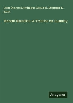 Mental Maladies. A Treatise on Insanity - Esquirol, Jean Étienne Dominique; Hunt, Ebenezer K.