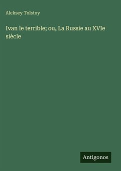 Cover Ivan le terrible; ou, La Russie au XVIe siècle