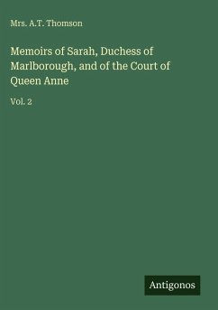 Cover Memoirs of Sarah, Duchess of Marlborough, and of the Court of Queen Anne