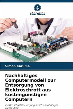 Nachhaltiges Computermodell zur Entsorgung von Elektroschrott aus kostengünstigen Computern - Karume, Simon