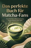 Das perfekte Buch für Matcha-Fans Das perfekte Buch für Matcha-Fans