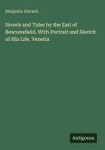 Novels and Tales by the Earl of Beaconsfield. With Portrait and Sketch of His Life. Venetia