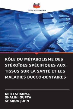 Cover RÔLE DU MÉTABOLISME DES STÉROÏDES SPÉCIFIQUES AUX TISSUS SUR LA SANTÉ ET LES MALADIES BUCCO-DENTAIRES