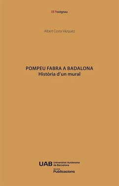 Pompeu Fabra a Badalona: Història d'un mural Pompeu Fabra a Badalona: Història d'un mural