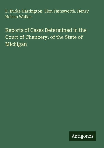 Reports of Cases Determined in the Court of Chancery, of the State of Michigan Reports of Cases Determined in the Court of Chancery, of the State of Michigan
