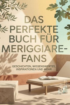Das perfekte Buch für Meriggiare-Fans - Schmied, Eva