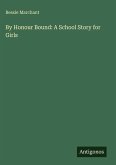 By Honour Bound: A School Story for Girls