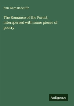 The Romance of the Forest, interspersed with some pieces of poetry - Radcliffe, Ann Ward