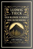 Ludwig Tieck: Der blonde Eckbert / Der Runenberg. Vollständige Neuausgabe