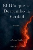 El Día que se Derrumbó la Verdad