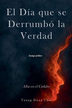 El Día que se Derrumbó la Verdad - Choi, Yeong Hwan