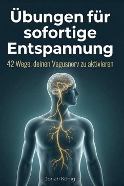 Übungen für sofortige Entspannung - König, Jonah