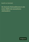 Die deutsche Nationalliteratur in der ersten Hälfte des neunzehnten Jahrhunderts Die deutsche Nationalliteratur in der ersten Hälfte des neunzehnten Jahrhunderts
