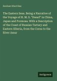 The Eastern Seas. Being a Narrative of the Voyage of H. M. S. 