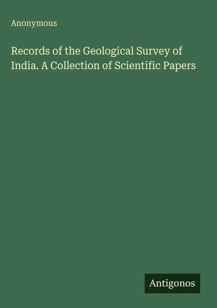 Records of the Geological Survey of India. A Collection of Scientific Papers Records of the Geological Survey of India. A Collection of Scientific Papers