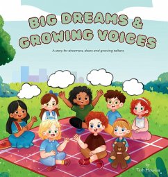 Big Dreams & Growing Voices - Howlett, Tash Big Dreams & Growing Voices - Howlett, Tash