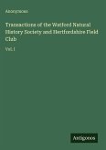 Transactions of the Watford Natural History Society and Hertfordshire Field Club