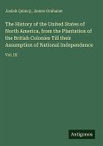 The History of the United States of North America, from the Plantation of the British Colonies Till their Assumption of National Independence