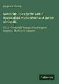 Novels and Tales by the Earl of Beaconsfield. With Portrait and Sketch of His Life.