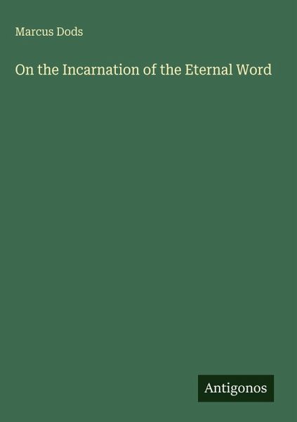 On the Incarnation of the Eternal Word On the Incarnation of the Eternal Word
