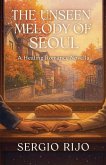 The Unseen Melody of Seoul The Unseen Melody of Seoul