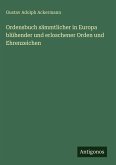 Ordensbuch sämmtlicher in Europa blühender und erloschener Orden und Ehrenzeichen