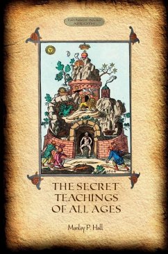 The Secret Teachings of All Ages - Hall, Manly P The Secret Teachings of All Ages - Hall, Manly P